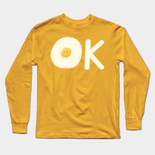 Ok fried egg Long Sleeve T-Shirt